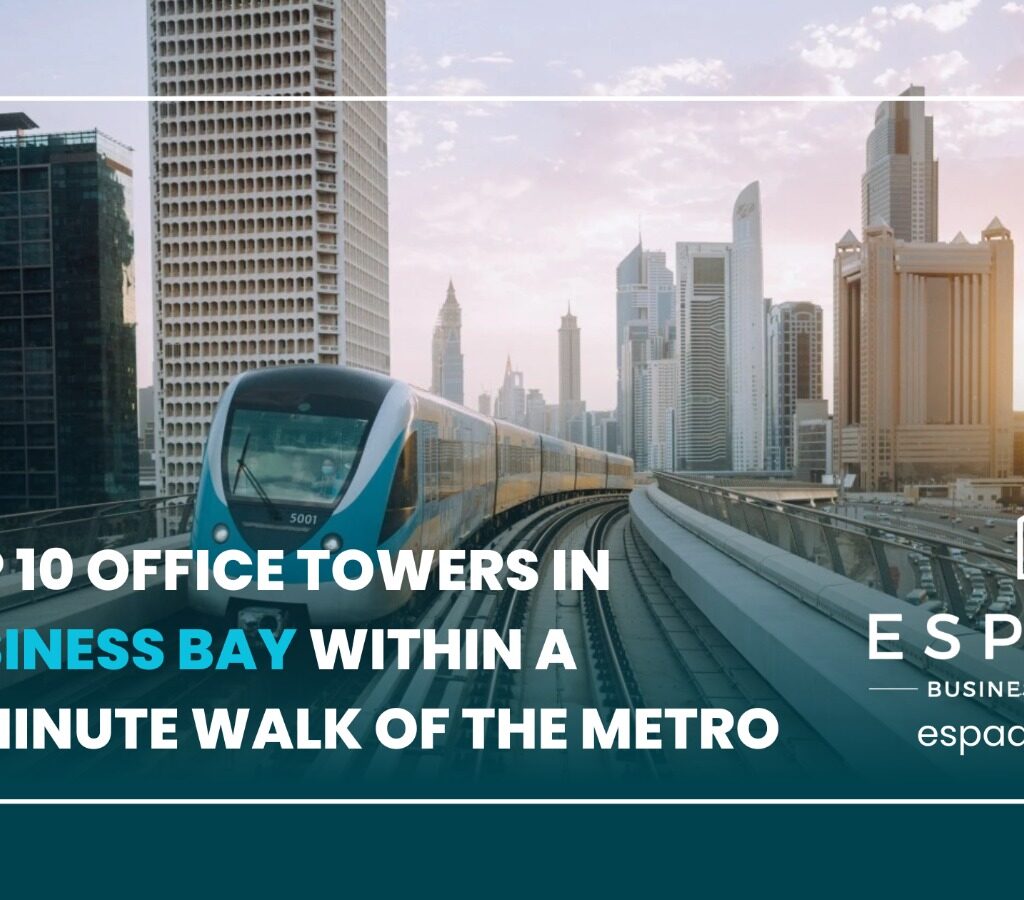 Top 10 Office Towers in Business Bay Within a 5-Minute Walk of the Metro